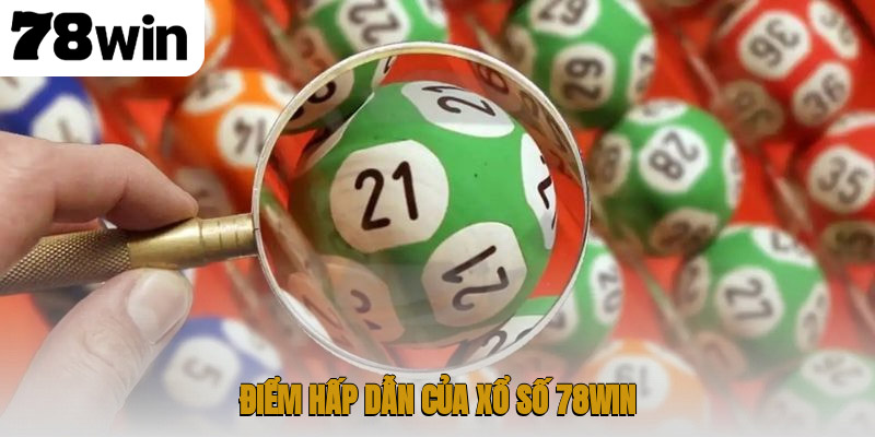 Điểm hấp dẫn của xổ số 78WIN